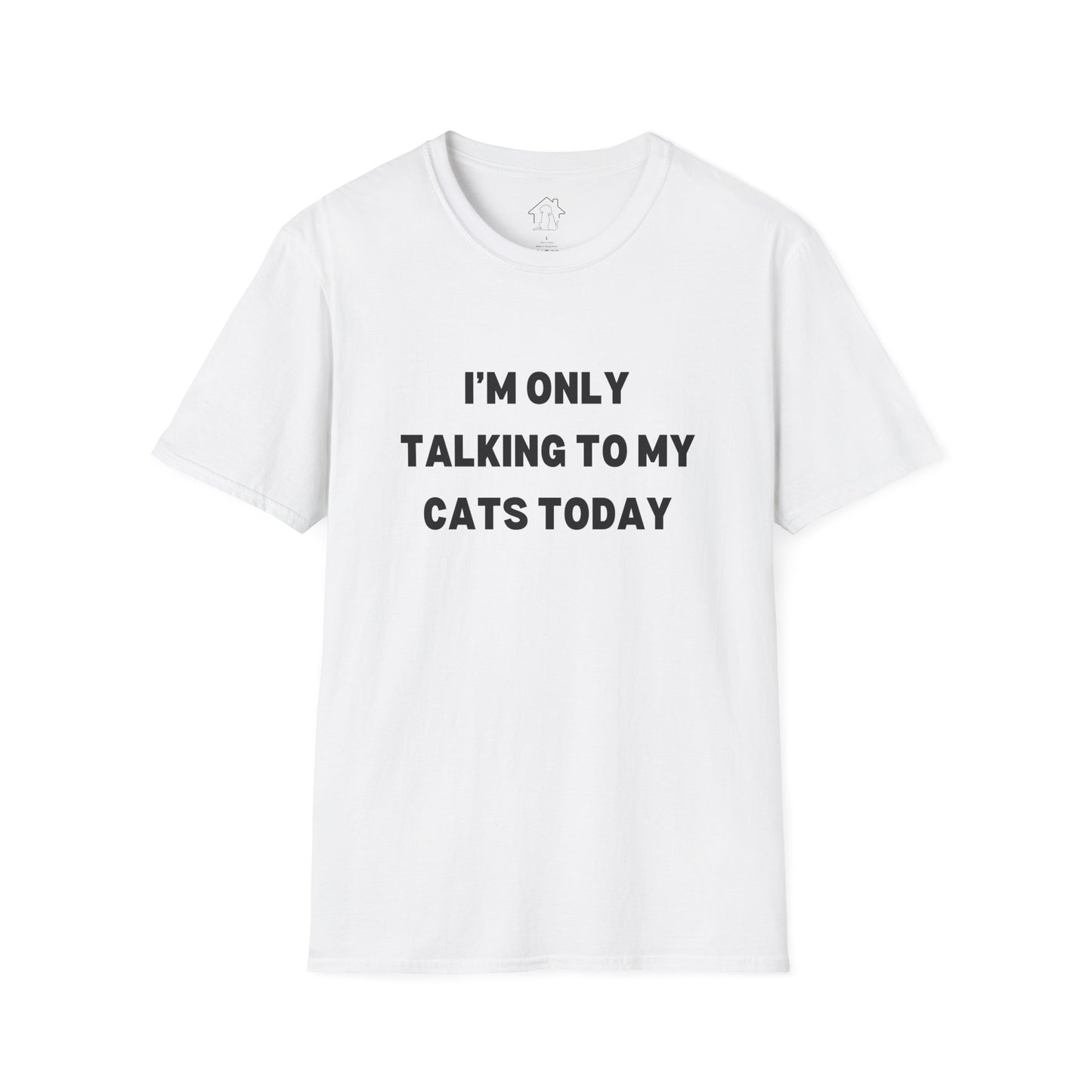 I'm Only Talking to My Cats Today Unisex T-Shirt - Perfect for Cat Lovers