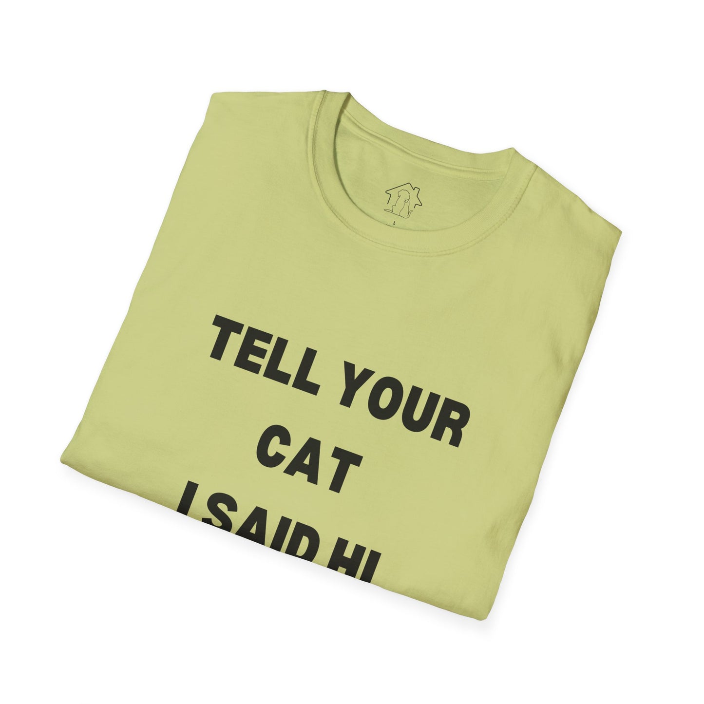 Cat Lover Unisex Softstyle T-Shirt - Tell Your Cat I Said Hi