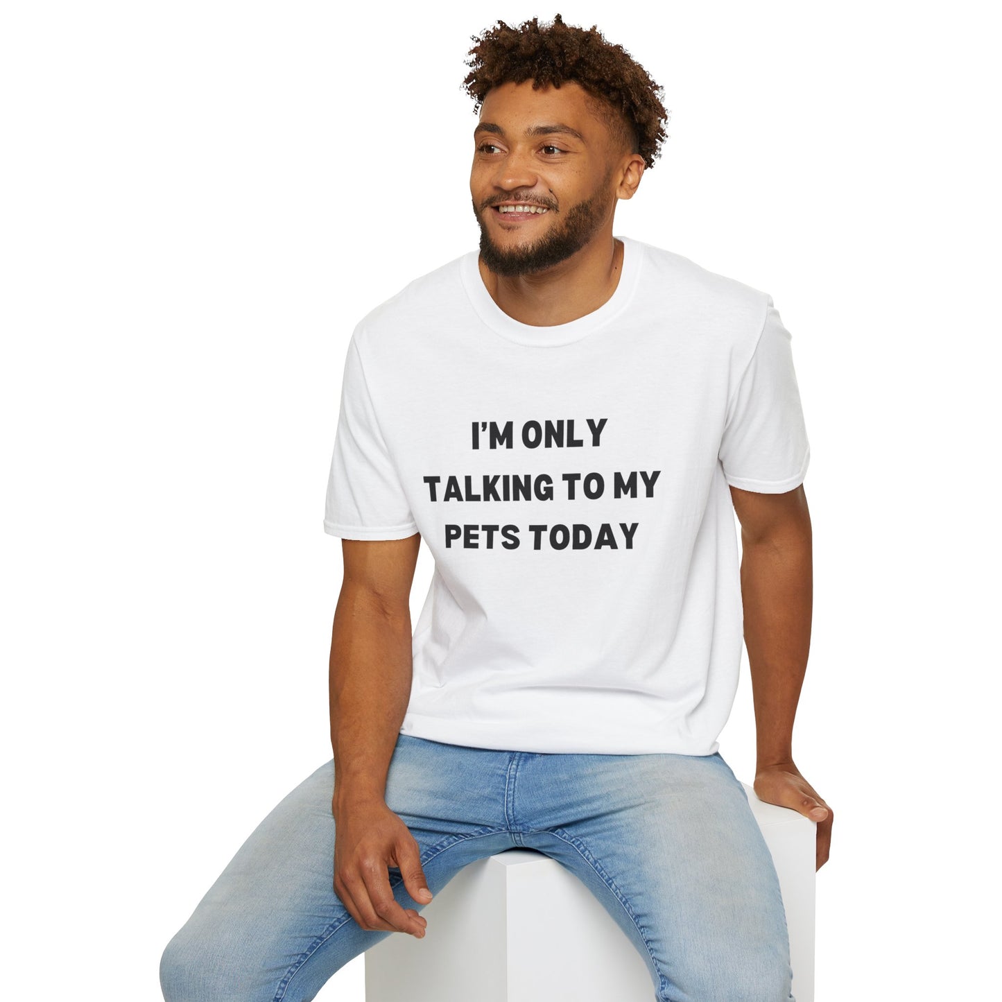 Funny Pet Lover T-Shirt - "I'm Only Talking to My Pets Today" - Unisex Softstyle Tee