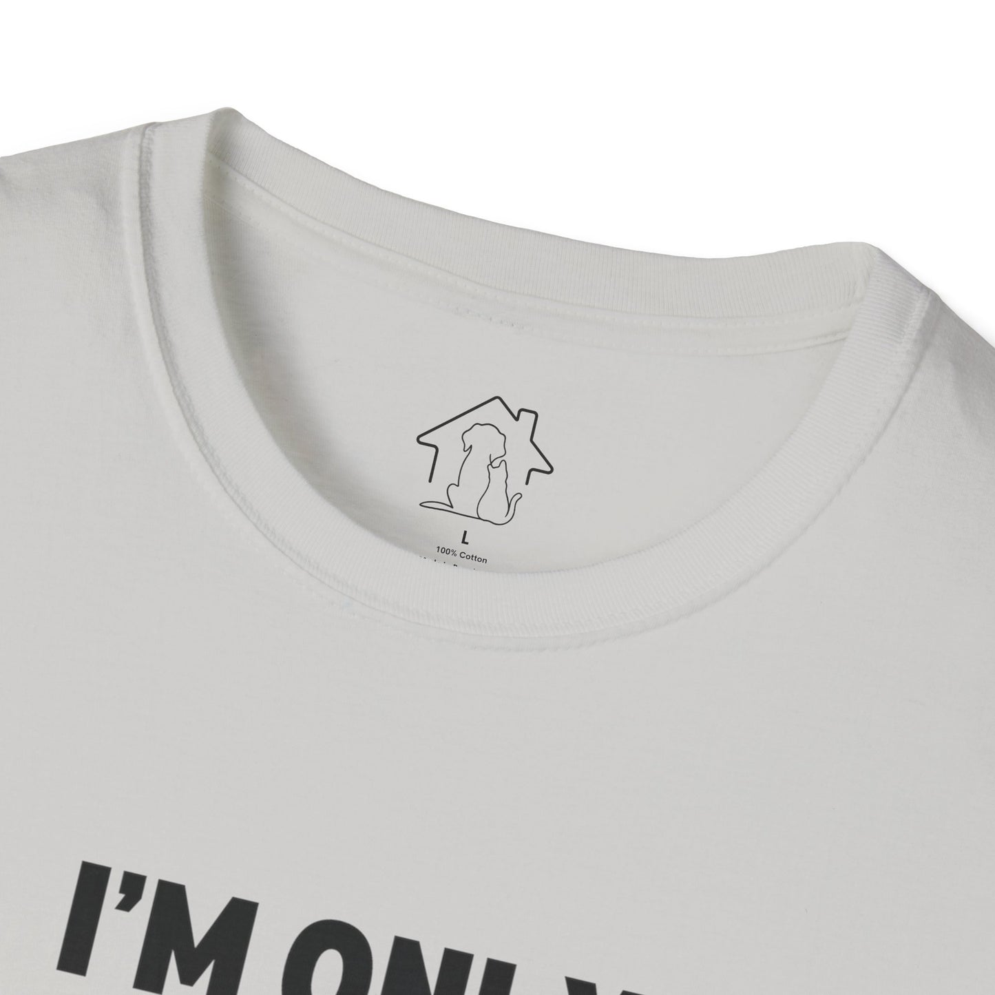 Funny Pet Lover T-Shirt - "I'm Only Talking to My Pets Today" - Unisex Softstyle Tee