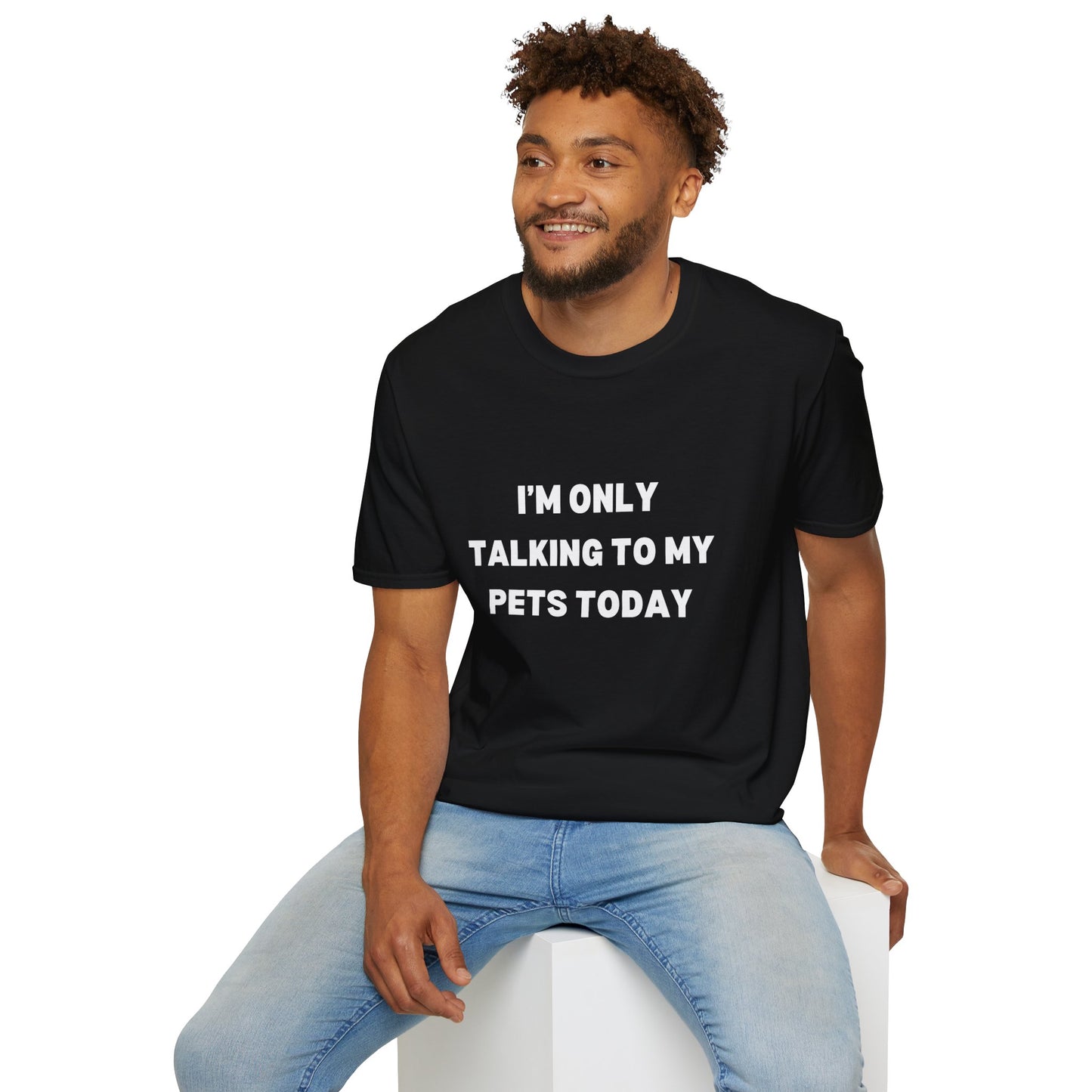 Pet Lover's Unisex T-Shirt - "I'm Only Talking to My Pets Today" - Comfortable & Fun Apparel for Pet Owners