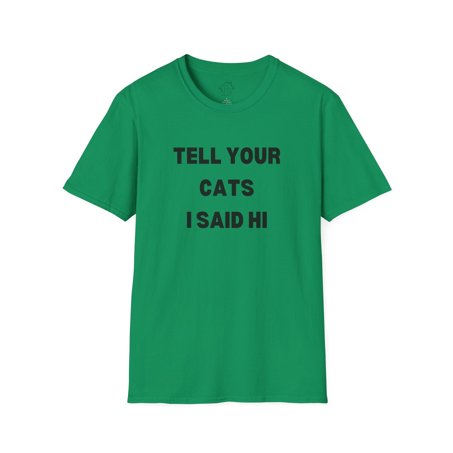 Funny Cat Lover T-Shirt - Tell Your Cats I Said Hi