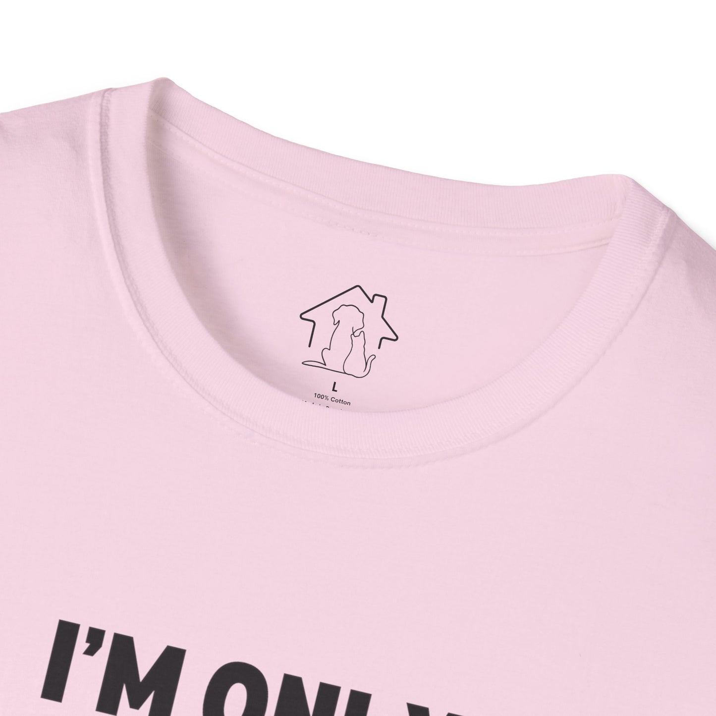 Funny Pet Lover T-Shirt - "I'm Only Talking to My Pets Today" - Unisex Softstyle Tee