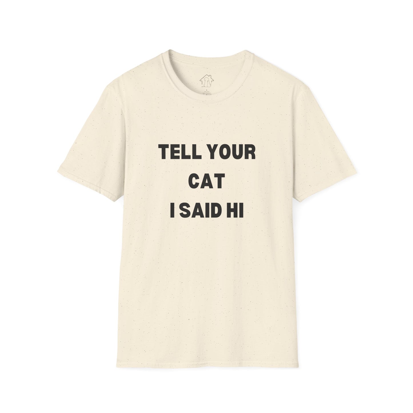 Cat Lover Unisex Softstyle T-Shirt - Tell Your Cat I Said Hi