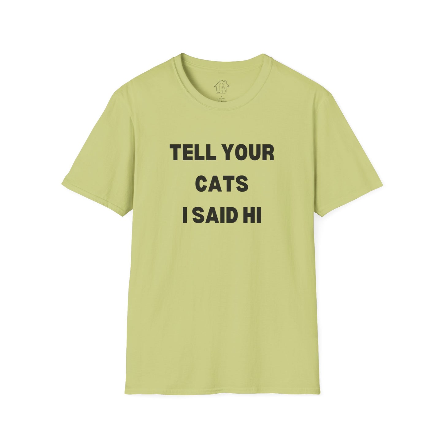 Funny Cat Lover T-Shirt - Tell Your Cats I Said Hi