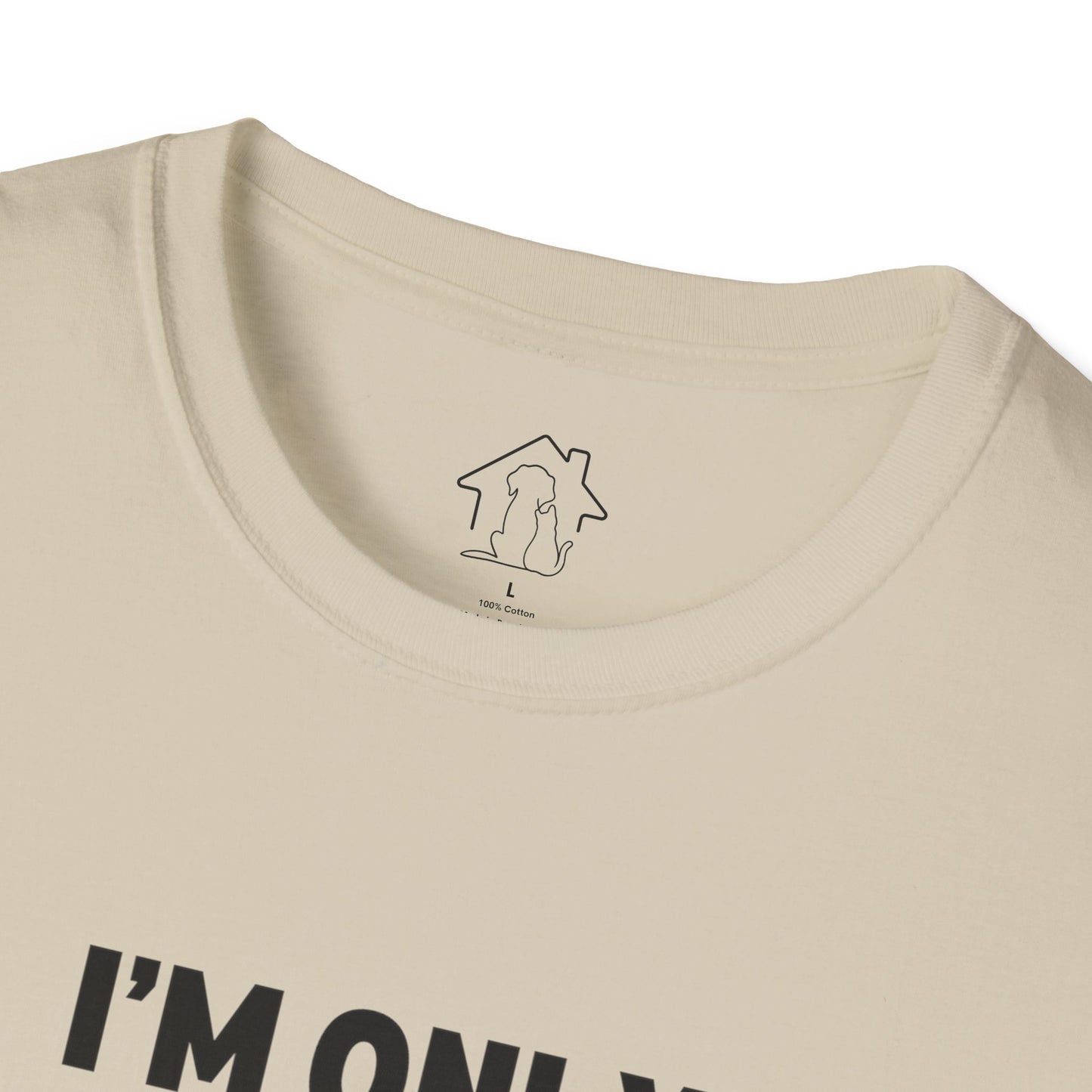 Funny Pet Lover T-Shirt - "I'm Only Talking to My Pets Today" - Unisex Softstyle Tee