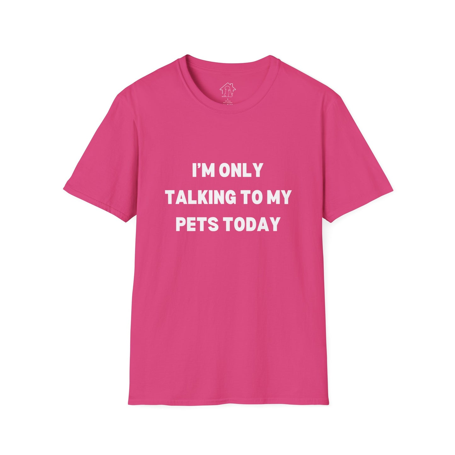 Pet Lover's Unisex T-Shirt - "I'm Only Talking to My Pets Today" - Comfortable & Fun Apparel for Pet Owners