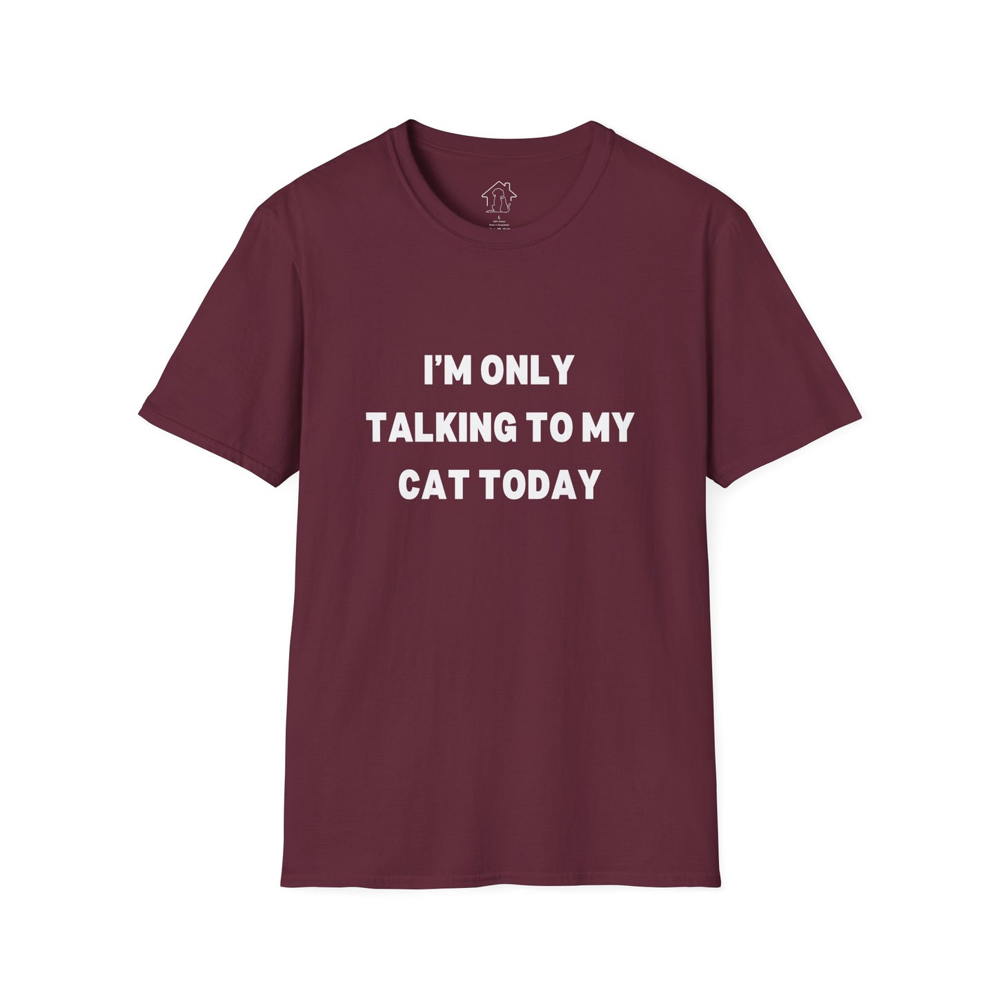 Funny Cat Lover T-Shirt - "I'm Only Talking to My Cat Today"