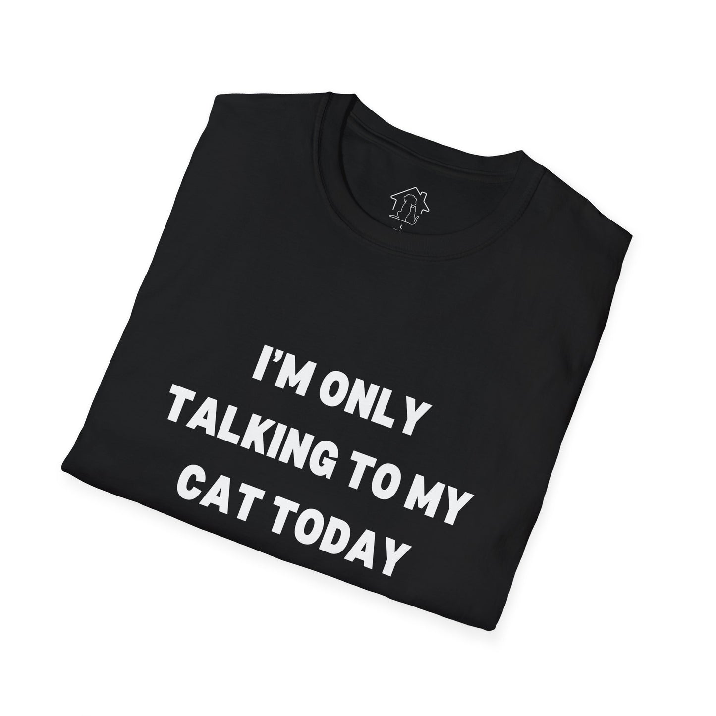 Funny Cat Lover T-Shirt - "I'm Only Talking to My Cat Today"