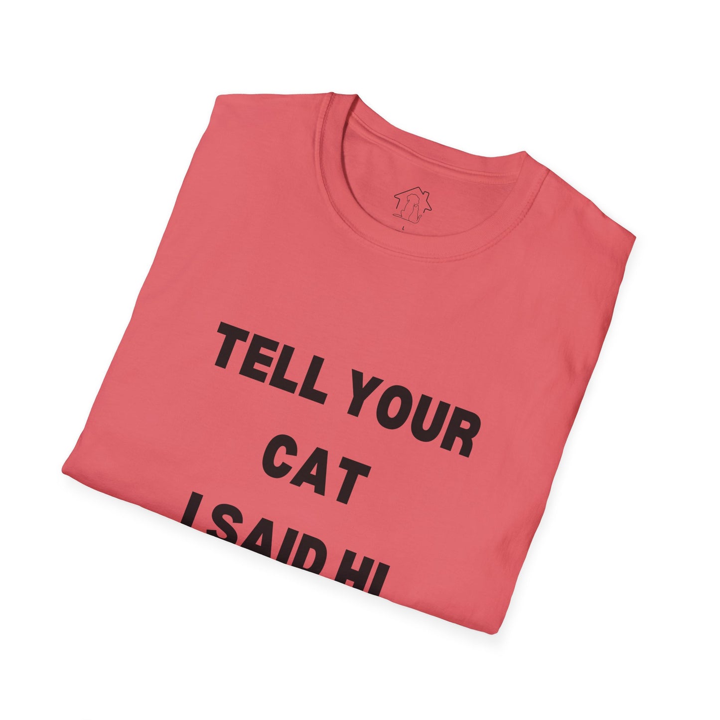 Cat Lover Unisex Softstyle T-Shirt - Tell Your Cat I Said Hi