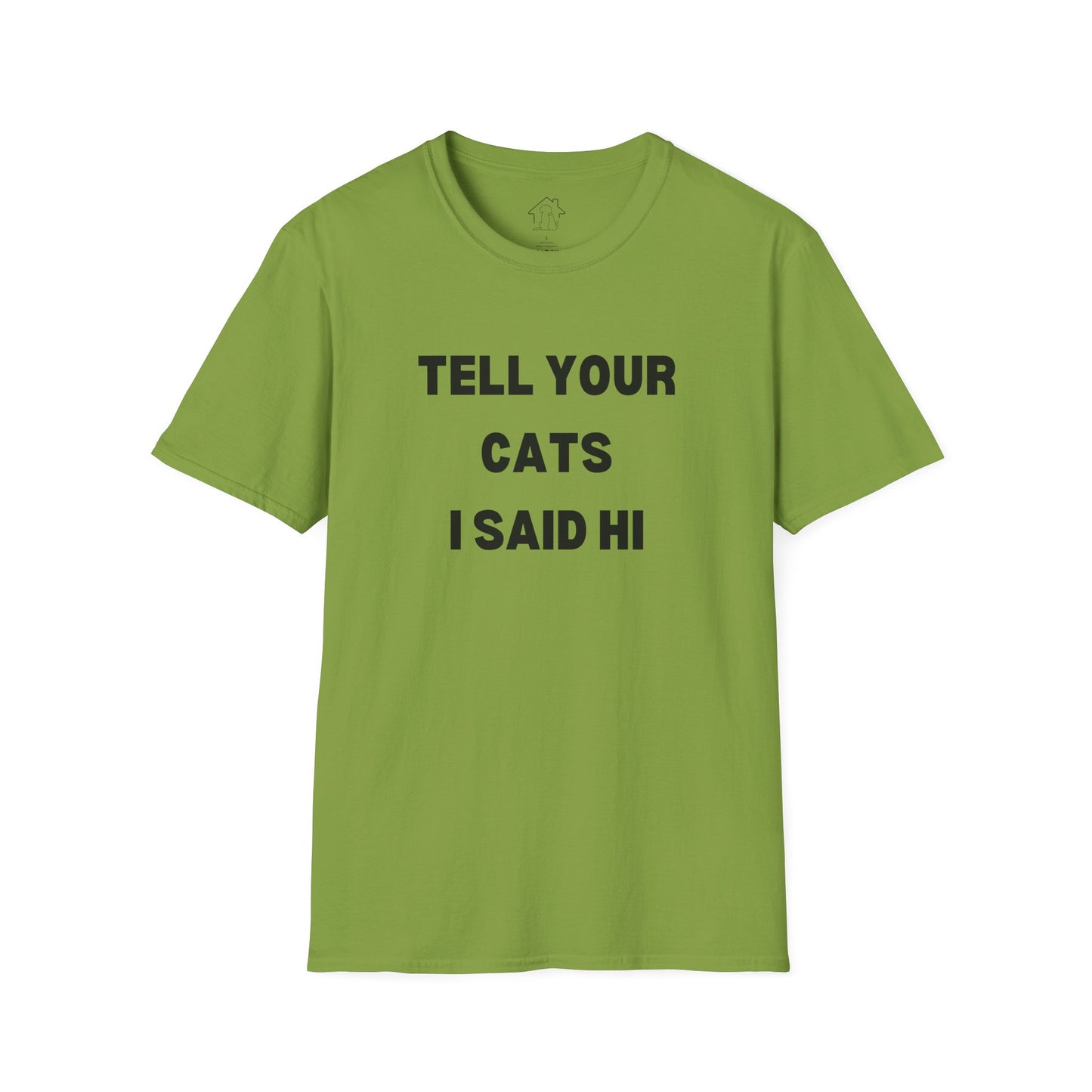 Funny Cat Lover T-Shirt - Tell Your Cats I Said Hi