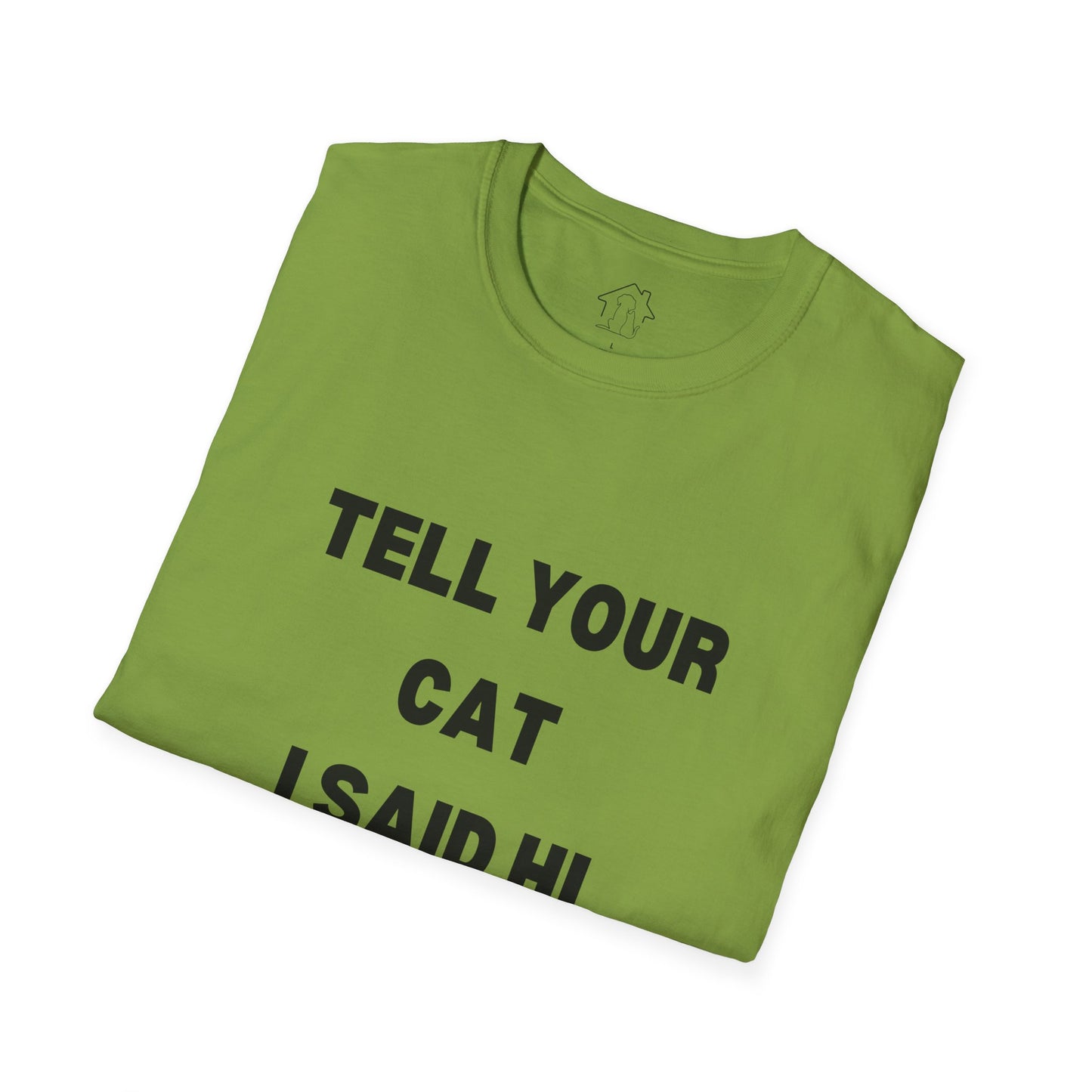 Cat Lover Unisex Softstyle T-Shirt - Tell Your Cat I Said Hi