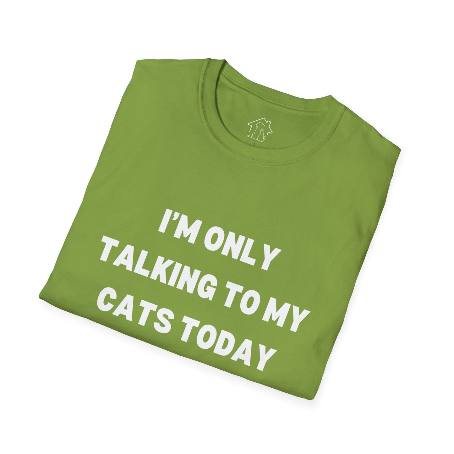 Unisex Softstyle T-Shirt - 'I’m Only Talking to My Cats Today' - Perfect for Cat Lovers