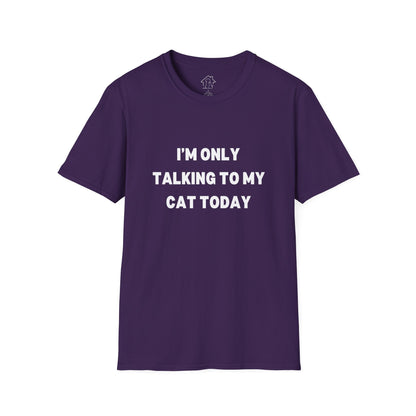 Funny Cat Lover T-Shirt - "I'm Only Talking to My Cat Today"