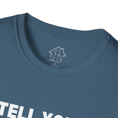 Unisex Softstyle T-Shirt - 'Tell Your Cats I Said Hi' - Comfy Pet Lover Tee