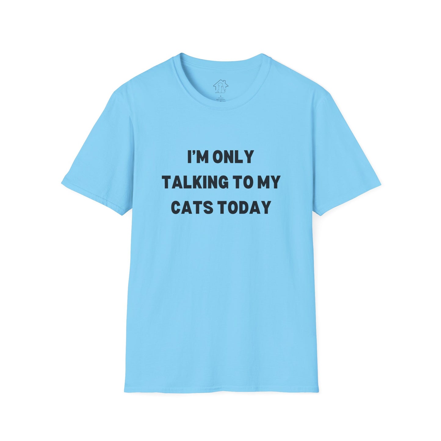 I'm Only Talking to My Cats Today Unisex T-Shirt - Perfect for Cat Lovers