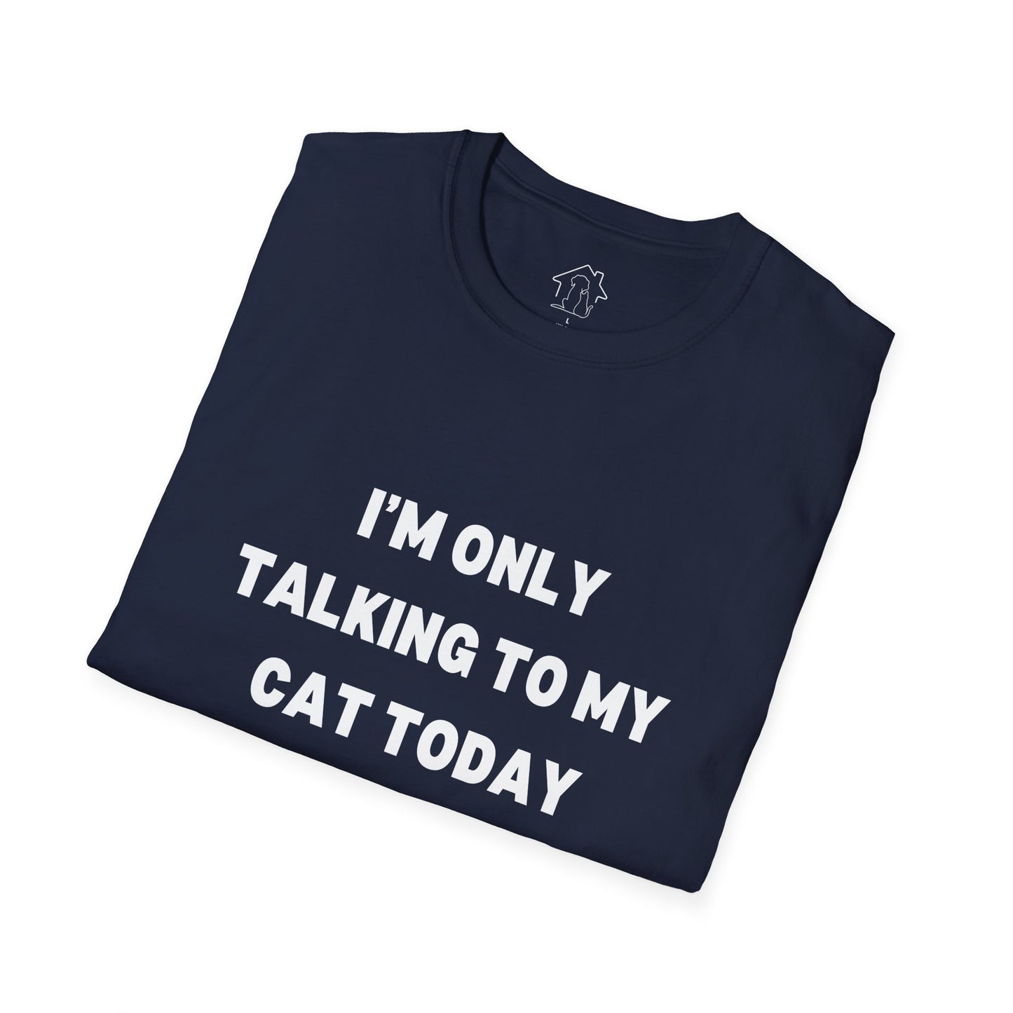 Funny Cat Lover T-Shirt - "I'm Only Talking to My Cat Today"