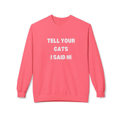 Pet Lover's Crewneck Sweatshirt - 'Tell Your Cats I Said Hi'