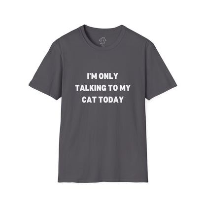 Funny Cat Lover T-Shirt - "I'm Only Talking to My Cat Today"