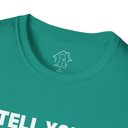 Unisex Softstyle T-Shirt - 'Tell Your Cats I Said Hi' - Comfy Pet Lover Tee