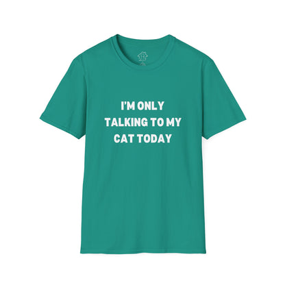 Funny Cat Lover T-Shirt - "I'm Only Talking to My Cat Today"