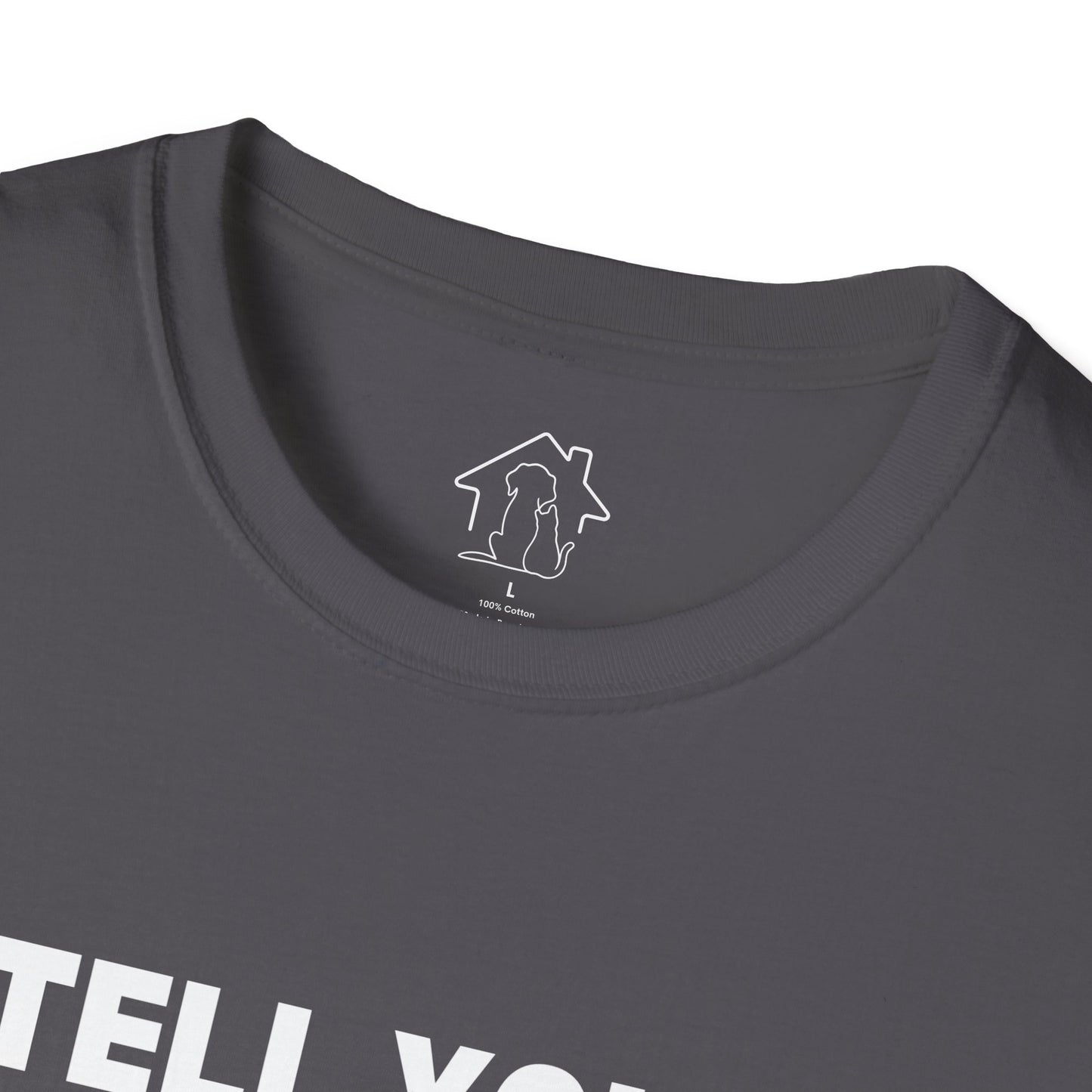 Unisex Softstyle T-Shirt - 'Tell Your Cats I Said Hi' - Comfy Pet Lover Tee