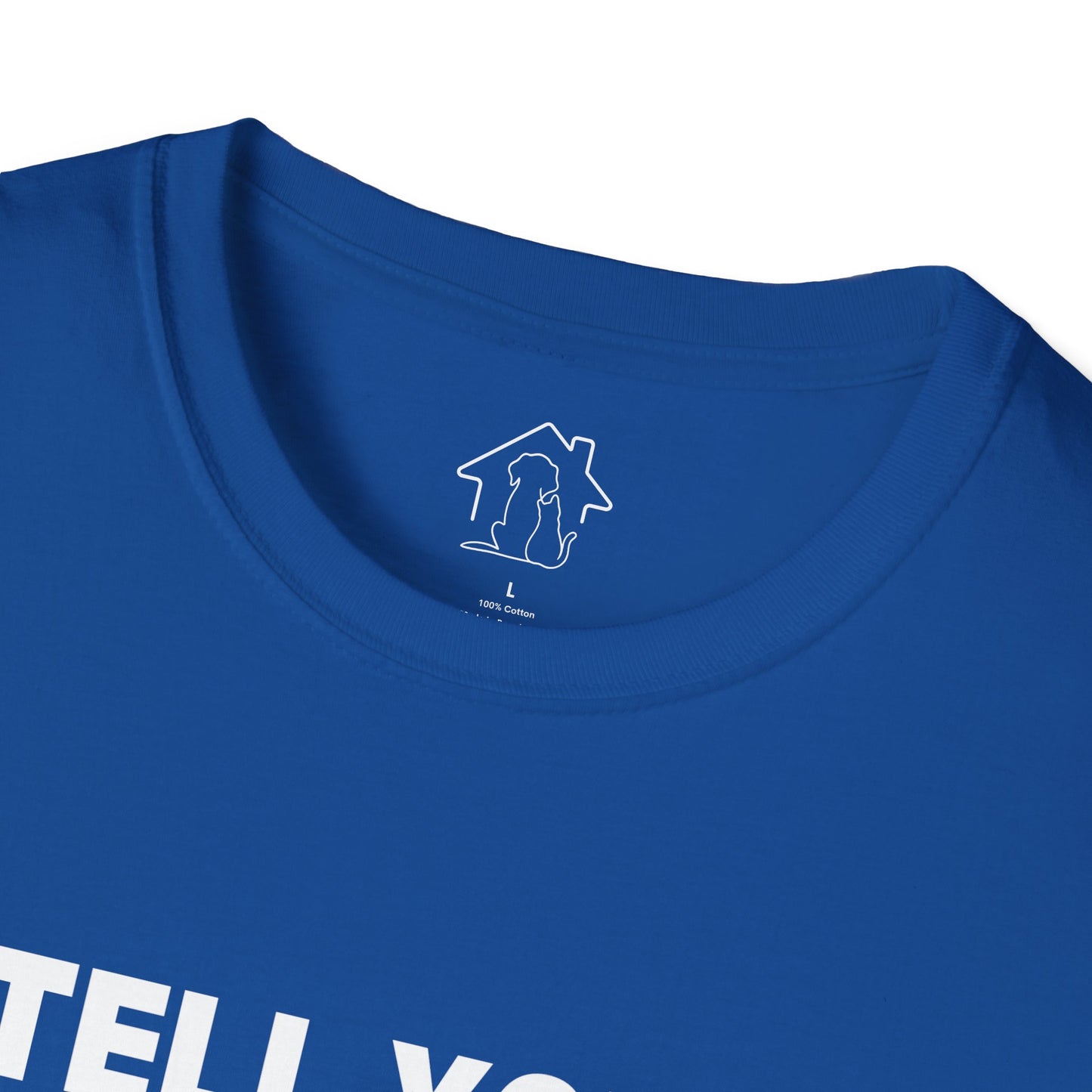 Funny Dog Lover T-Shirt - "Tell Your Dogs I Said Hi"