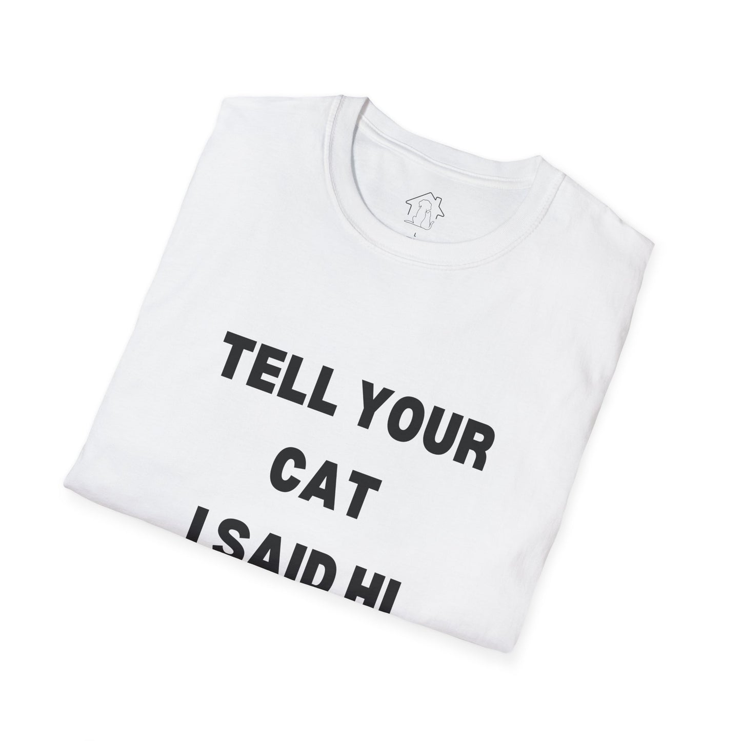 Cat Lover Unisex Softstyle T-Shirt - Tell Your Cat I Said Hi