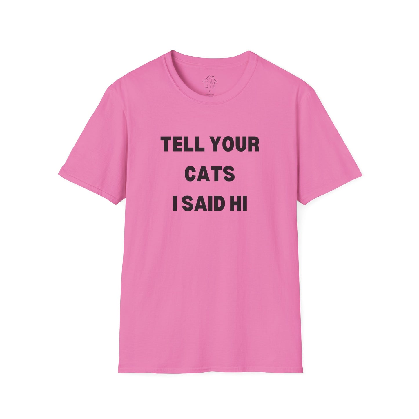 Funny Cat Lover T-Shirt - Tell Your Cats I Said Hi