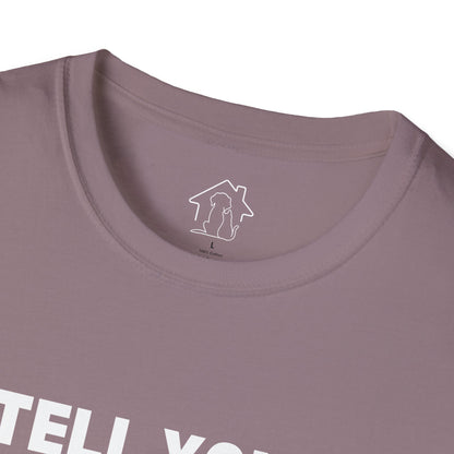 Unisex Softstyle T-Shirt - 'Tell Your Cats I Said Hi' - Comfy Pet Lover Tee