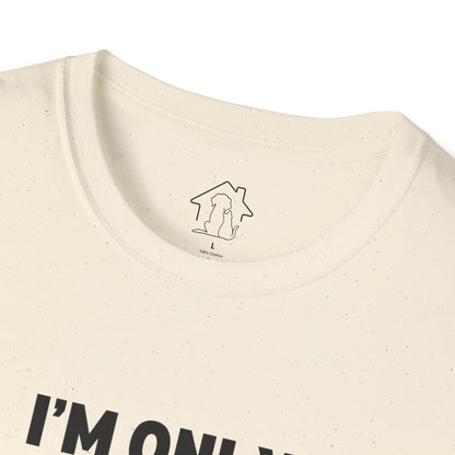 Funny Pet Lover T-Shirt - "I'm Only Talking to My Pets Today" - Unisex Softstyle Tee