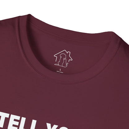 Funny Dog Lover T-Shirt - "Tell Your Dogs I Said Hi"