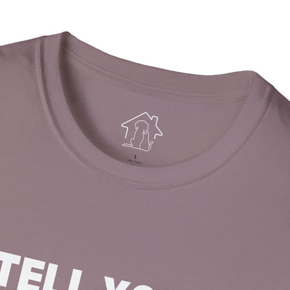 Funny Dog Lover T-Shirt - "Tell Your Dogs I Said Hi"