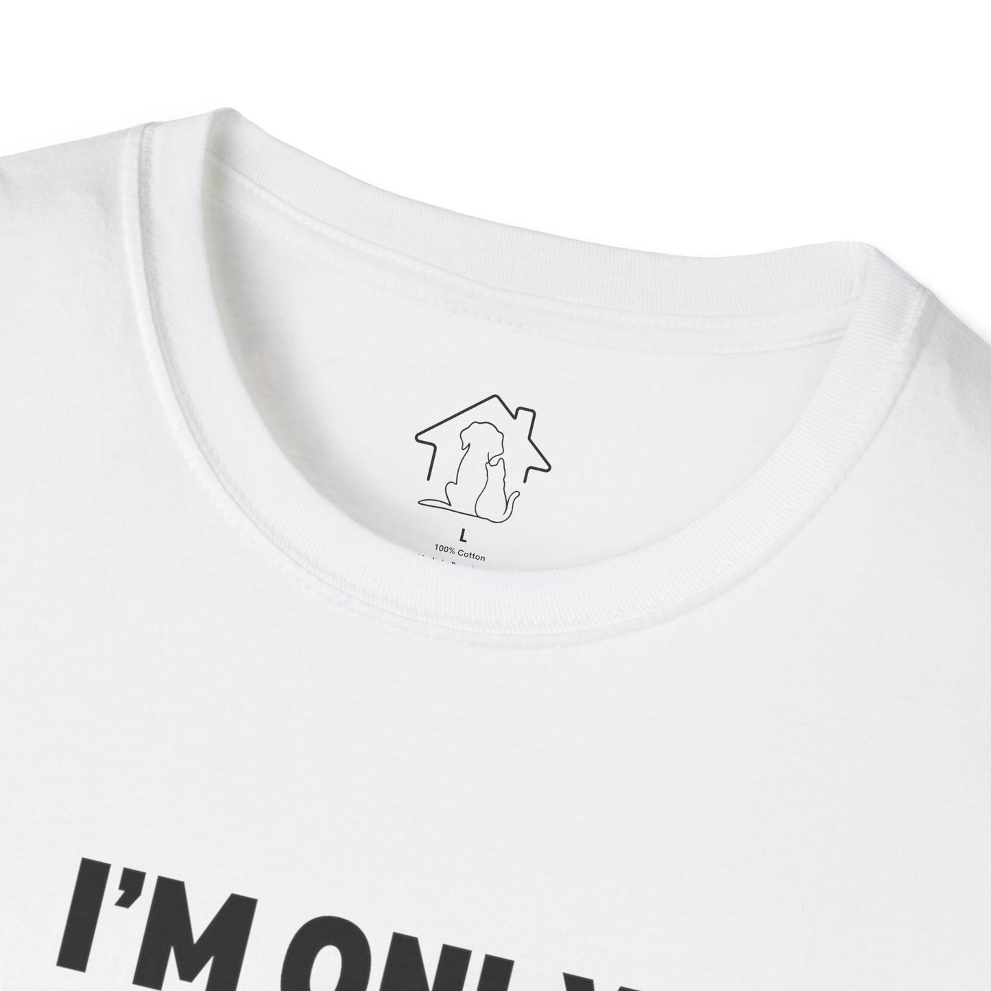 Funny Pet Lover T-Shirt - "I'm Only Talking to My Pets Today" - Unisex Softstyle Tee