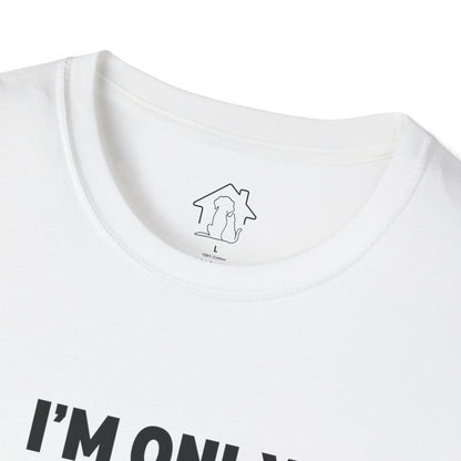 Funny Pet Lover T-Shirt - "I'm Only Talking to My Pets Today" - Unisex Softstyle Tee