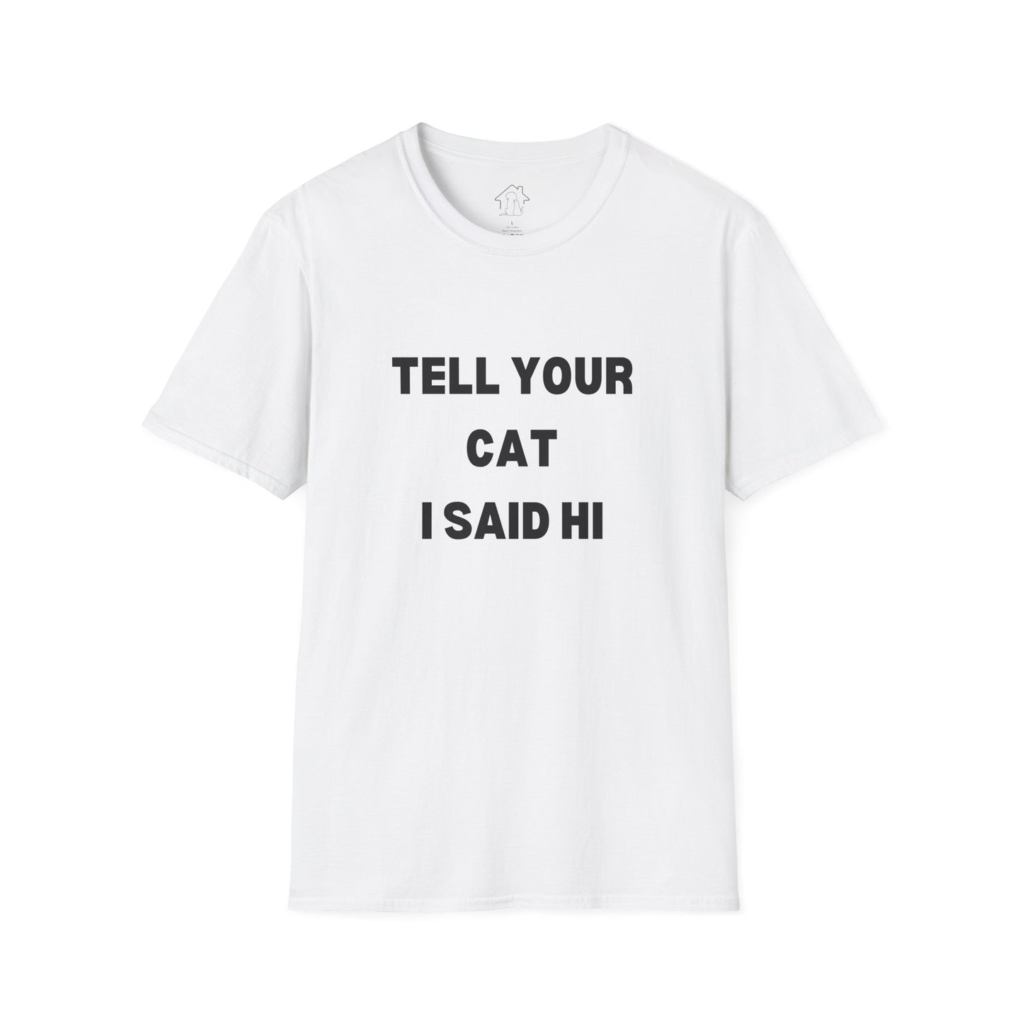 Cat Lover Unisex Softstyle T-Shirt - Tell Your Cat I Said Hi