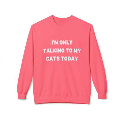 Funny Pet Lover Crewneck Sweatshirt - "I'm Only Talking to My Cats Today" - Perfect Gift for Cat Lovers