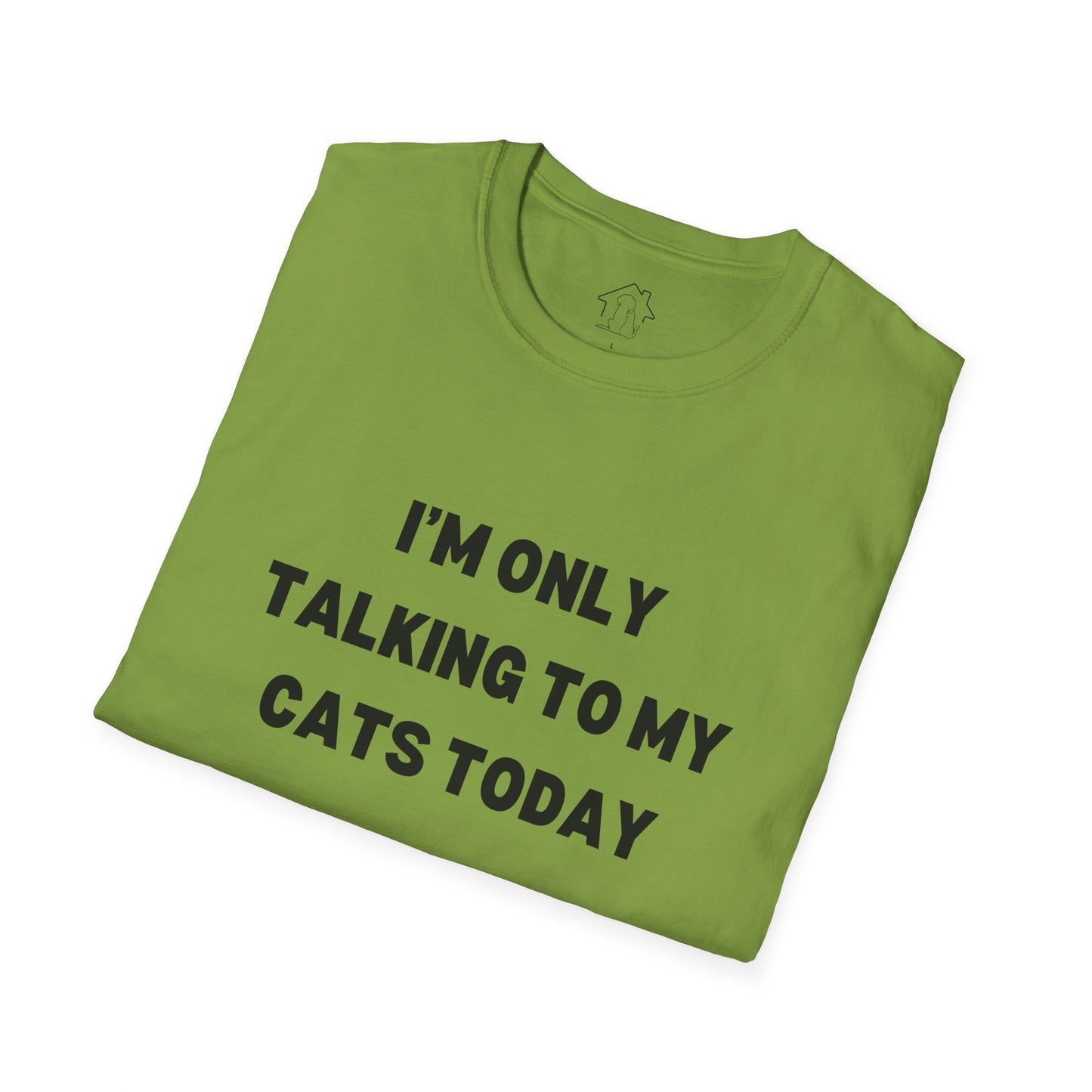 I'm Only Talking to My Cats Today Unisex T-Shirt - Perfect for Cat Lovers